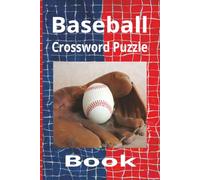 Baseball Crossword Puzzle Book: Perfect Designed Baseball Puzzles for Adults | 50+ Puzzles | 6x9 Inches | Solutions Included | Great Gift Idea