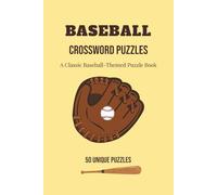 Baseball Crossword Puzzles: A Classic Baseball-Themed Puzzle Book (Baseball Puzzle Collection)