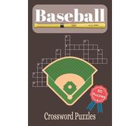 Baseball Crossword Puzzles: Crossword Puzzles about Baseball, Softball, and More! 60 Puzzles, 6x9 Inches. Perfect Gift for Senior, Adults, and Teens!