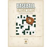 Baseball Crosswords, Volume Two: 50 Large-Print Puzzles for Baseball Fans - The Golden Age of America's Pastime