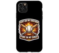 Baseball Dirt On My Uniform Fire In My Soul Player Lover Fan Case for iPhone 11 Pro Max