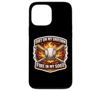 Baseball Dirt On My Uniform Fire In My Soul Player Lover Fan Case for iPhone 13 Pro Max