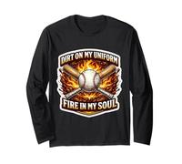 Baseball Dirt On My Uniform Fire in My Soul Player Lover Fan Long Sleeve T-Shirt