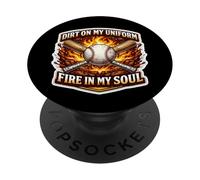 Baseball Dirt On My Uniform Fire In My Soul Player Lover Fan PopSockets Adhesive PopGrip