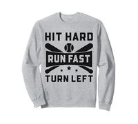 Baseball Funny Hit Hard Run Fast Turn Left Sweatshirt