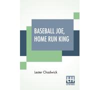 Baseball Joe, Home Run King : Or The Greatest Pitcher And Batter On Record