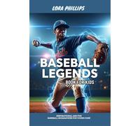 Baseball legends book for kids: 17 Inspirational and fun baseball biographies for young fans