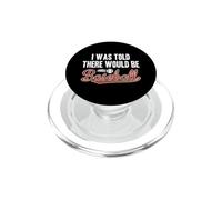 Baseball Lover Sports I Was Told There Would Be Baseball PopSockets PopGrip for MagSafe