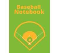 Baseball Notebook: The Must-have Accessory For Baseball Coaches , 120 Page Baseball Coach Notebook With Field Diagrams For Drawing Up Plays, Creating Drills, And Scouting