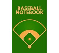 Baseball Notebook: The Must-have Accessory For Baseball Coaches - Blank Notebook With Field Diagrams For Drawing Up Plays, Creating Drills, And Scouting