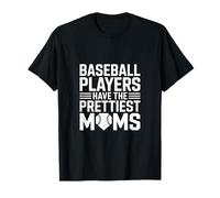 Baseball Players Have The Prettiest Moms Saying T-Shirt