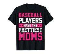 Baseball Players Have The Prettiest Moms T-Shirt