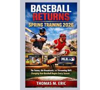 BASEBALL RETURNS: SPRING TRAINING 2026: The Teams, the Broadcasts, and the Streaming Shift Changing How Baseball Begins Every Season