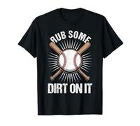 Baseball Rub Some Dirt On It Funny Humor Sayings Quotes T-Shirt
