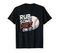 Baseball Rub Some Dirt On It Funny Sports Coach Men Boy Kids T-Shirt