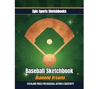 Baseball Sketchbook: Diamond Dreams: Perfect Baseball Gift for Kids Ages 8-12 - 120 Blank Pages to Sketch Plays & Create (Epic Sports Sketchbooks)