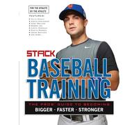 Baseball Training: The Pros' Guide to Becoming Bigger, Faster, Stronger
