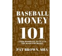 BaseballMoney101: Using Baseball to Teach the Basics of Money