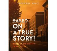 Based on a True Story: Raised by the Streets of Baltimore