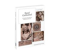 Basel Cathedral - A Guide to the Stories behind the Stones