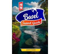 BASEL TRAVEL GUIDE 2026: Explore Rhine River Views, Historic Old Town, and Cultural Treasures