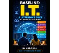 Baseline I.T.: A Layperson's Guide to using the OSI Model