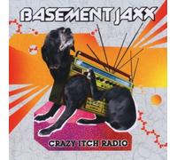 Basement Jaxx - Crazy Itch Radio