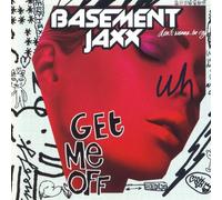 Basement Jaxx - Get Me Off