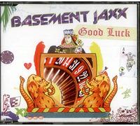 Basement Jaxx - Good Luck