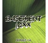 Basement Jaxx - Rendez-Vu (Mixes)