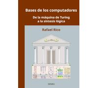 Bases de los computadores. De la máquina de Turing a la síntesis lógica