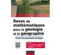 Bases de mathématiques pour la géologie et la géographie - Cours et exercices corrigés: Cours et exercices corrigés
