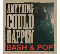 Bash & Pop - Anything Could Happen [VINYL]
