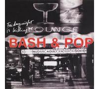 Bash & Pop - Friday Night Is Killing Me [VINYL]