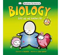 Basher Science: Biology: Life as We Know It!
