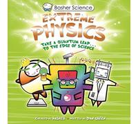 Basher Science: Extreme Physics – Kingfisher