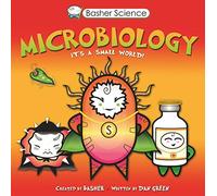 Basher Science: Microbiology: Its a Small World
