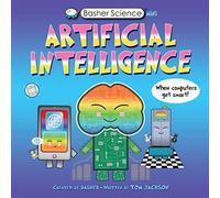 Basher Science Mini: Artificial Intelligence : When Computers Get Smart!