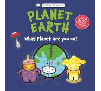 Basher Science: Planet Earth: What Planet Are You On?