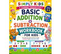 Basic Addition & Subtraction Workbook for Kids: Learn to Add and Subtract with Fun Picture Math Activities for Preschool, Pre-K & Kindergarten (Ages 4-6) (Simply Kids)