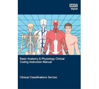 Basic anatomy & physiology clinical coding instruction manual: an introduction for clinical coders
