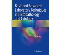 Basic and Advanced Laboratory Techniques in Histopathology and Cytology