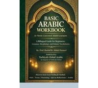 Basic Arabic Workbook for Newly Converted Adult Learners: A Bilingual Guide for Beginners: Grammar, Morphology, and Islamic Vocabularies (Arabic ... Writing, and Grammar in Modern Standard)