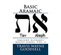 Basic Aramaic: Volume 5 (Ancient Alphabet Basics)