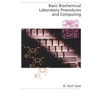 Basic Biochemical Laboratory Procedures and Computing: With Principles, Review Questions, Worked Examples, and Spreadsheet Solutions (Topics in Biochemistry)