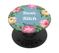 Basic Bitch Pretty Floral Funny Gift PopSockets Swappable PopGrip
