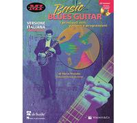 Basic Blues Guitar: I Principali Stili, Pattern e Progressioni