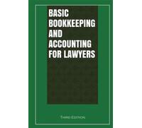 Basic Bookkeeping and Accounting for Lawyers: [Third Edition]