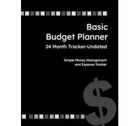 Basic Budget Planner: Simple Monthly Money Organizer for Beginners: 24-Month Undated Finance Tracker with Savings, Debt, and Expense Logs to Help You Take Control of Your Finances and Reach Your Goals