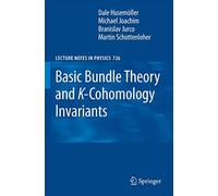 Basic Bundle Theory and K-Cohomology Invariants: 726 (Lecture Notes in Physics, 726)